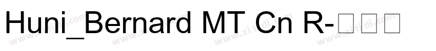 Huni_Bernard MT Cn R字体转换